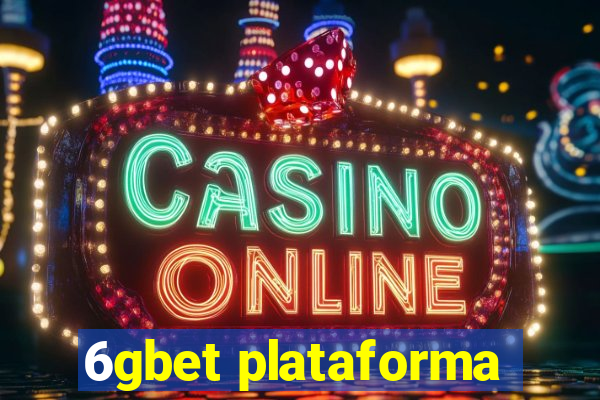 6gbet plataforma